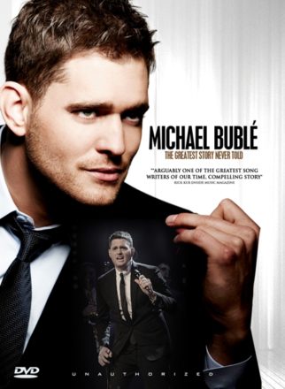 Michael Bublé: The Greatest Story Never Told